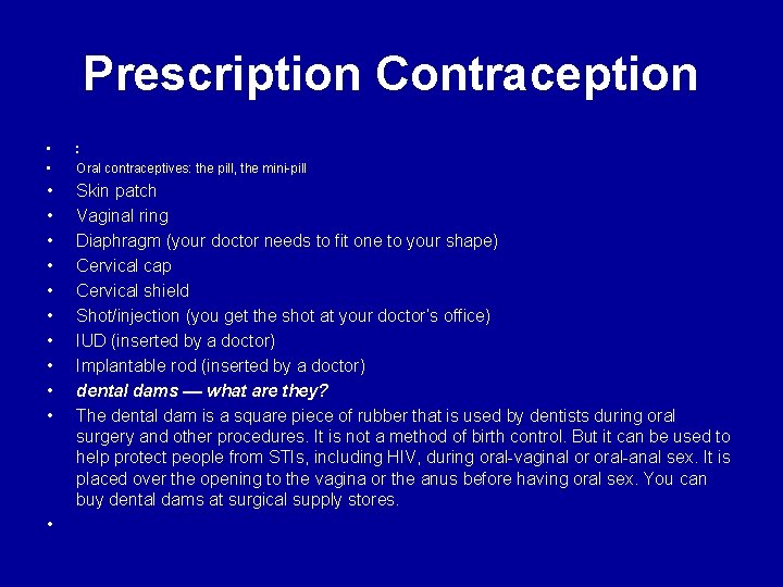 Prescription Contraception • • : Oral contraceptives: the pill, the mini pill • •