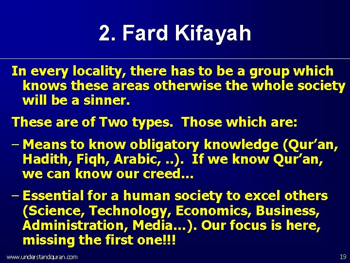 2. Fard Kifayah In every locality, there has to be a group which knows