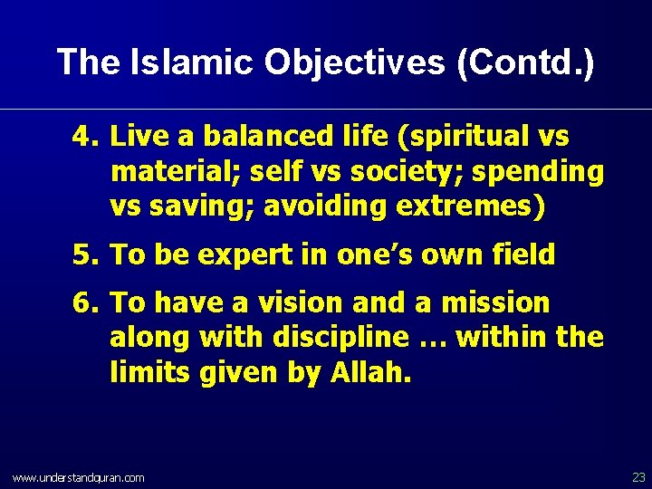 The Islamic Objectives (Contd. ) 4. Live a balanced life (spiritual vs material; self