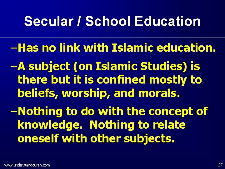 Secular / School Education – Has no link with Islamic education. – A subject