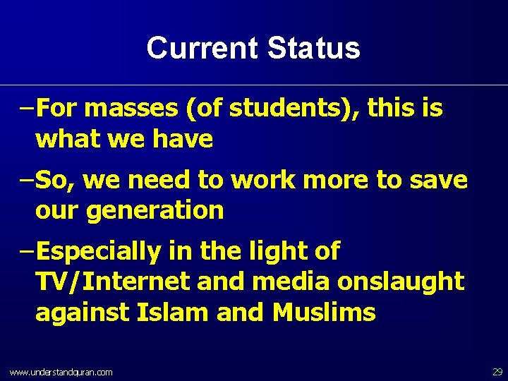 Current Status – For masses (of students), this is what we have – So,