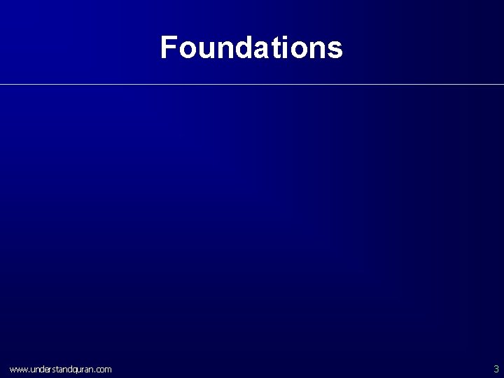 Foundations www. understandquran. com 3 