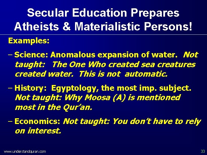 Secular Education Prepares Atheists & Materialistic Persons! Examples: – Science: Anomalous expansion of water.