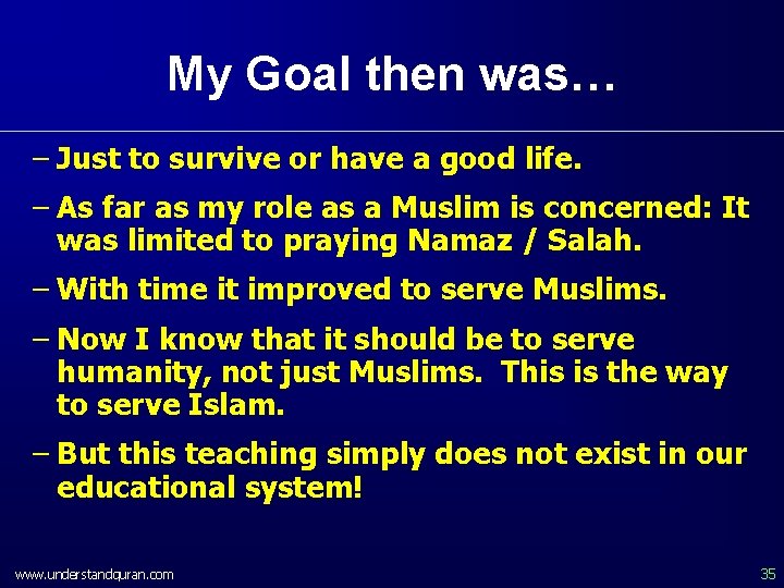 My Goal then was… – Just to survive or have a good life. –