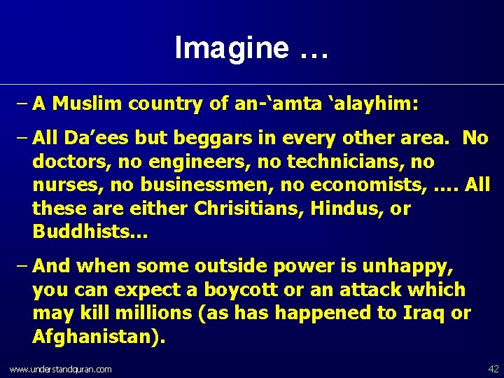 Imagine … – A Muslim country of an-‘amta ‘alayhim: – All Da’ees but beggars