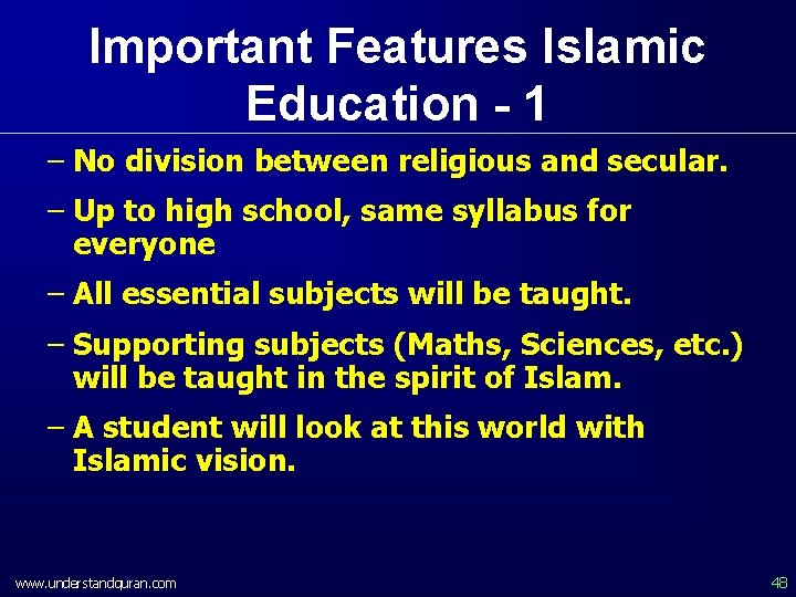 Important Features Islamic Education - 1 – No division between religious and secular. –