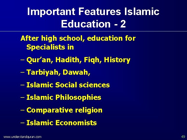 Important Features Islamic Education - 2 After high school, education for Specialists in –