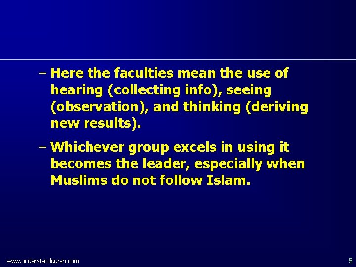 – Here the faculties mean the use of hearing (collecting info), seeing (observation), and