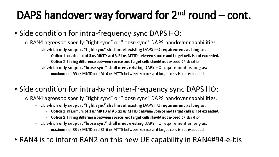 DAPS handover: way forward for 2 nd round – cont. • Side condition for