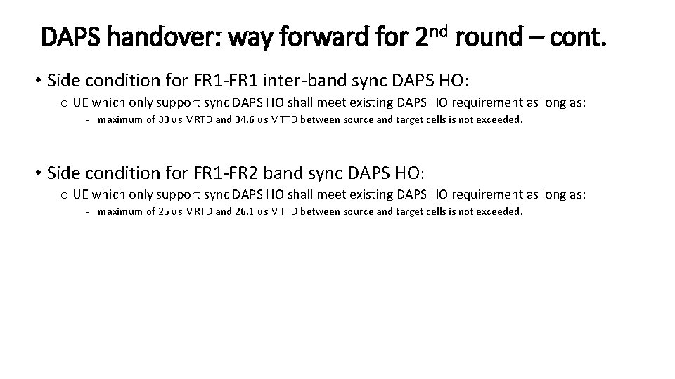 DAPS handover: way forward for 2 nd round – cont. • Side condition for