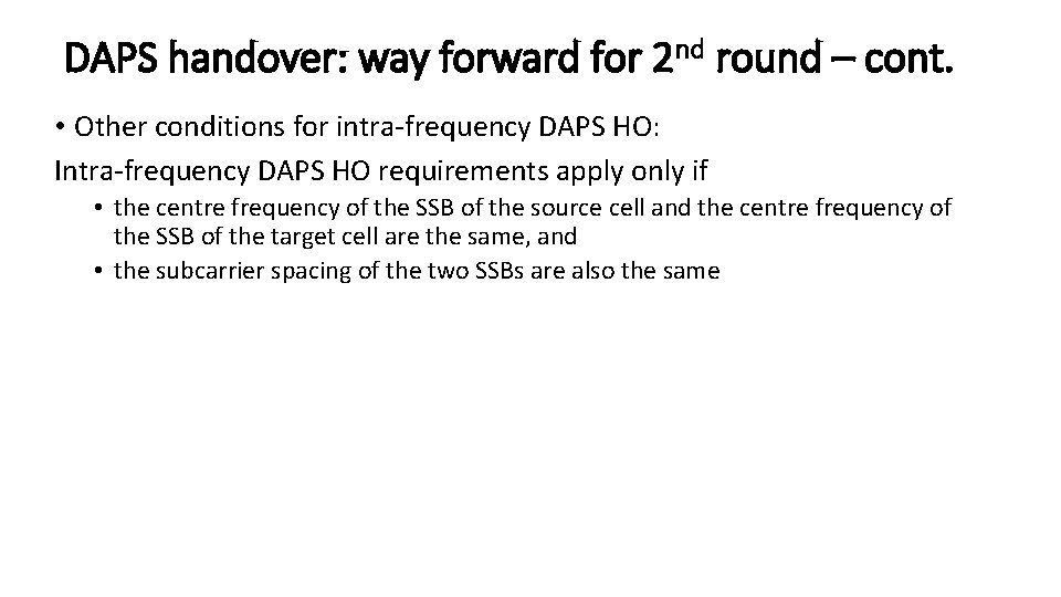 DAPS handover: way forward for 2 nd round – cont. • Other conditions for