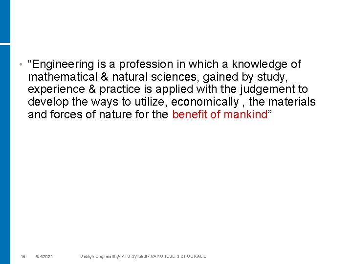  • 19 “Engineering is a profession in which a knowledge of mathematical &