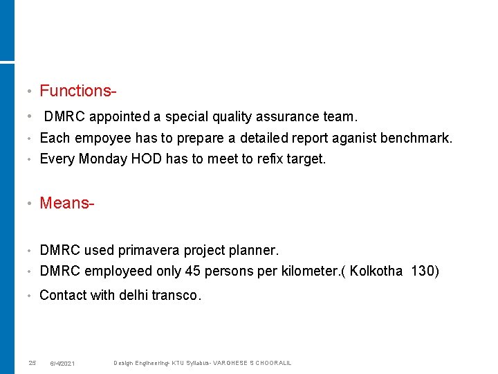  • Functions- • DMRC appointed a special quality assurance team. Each empoyee has