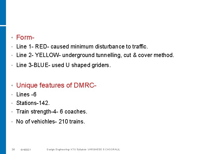  • Form- Line 1 - RED- caused minimum disturbance to traffic. • Line