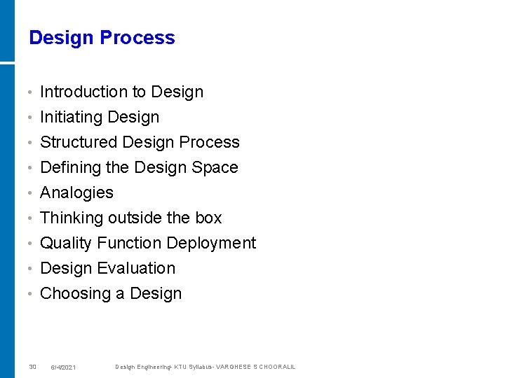 Design Process • Introduction to Design • Initiating Design Structured Design Process Defining the