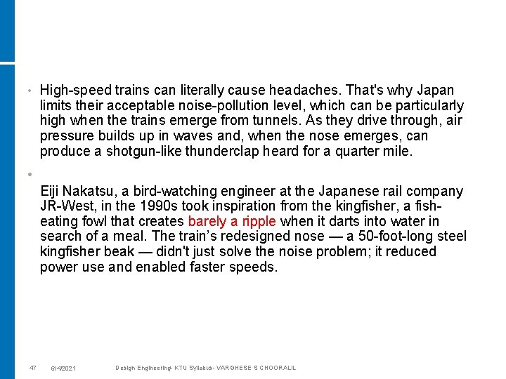  • High-speed trains can literally cause headaches. That's why Japan limits their acceptable