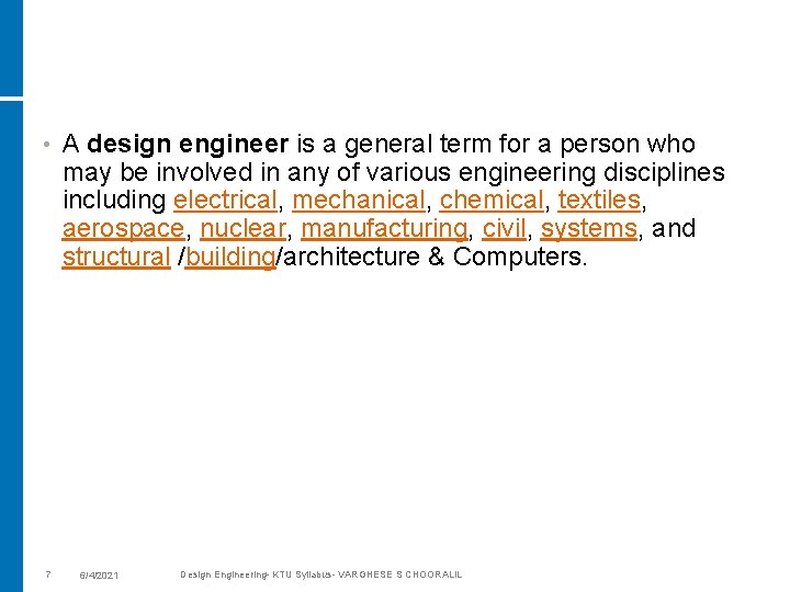  • 7 A design engineer is a general term for a person who