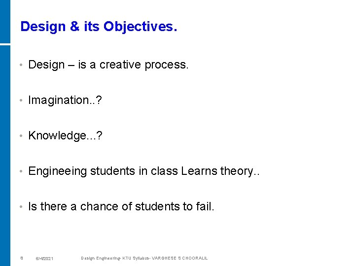 Design & its Objectives. • Design – is a creative process. • Imagination. .