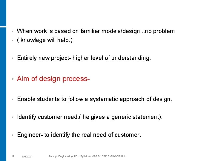 When work is based on familier models/design. . . no problem • ( knowlege