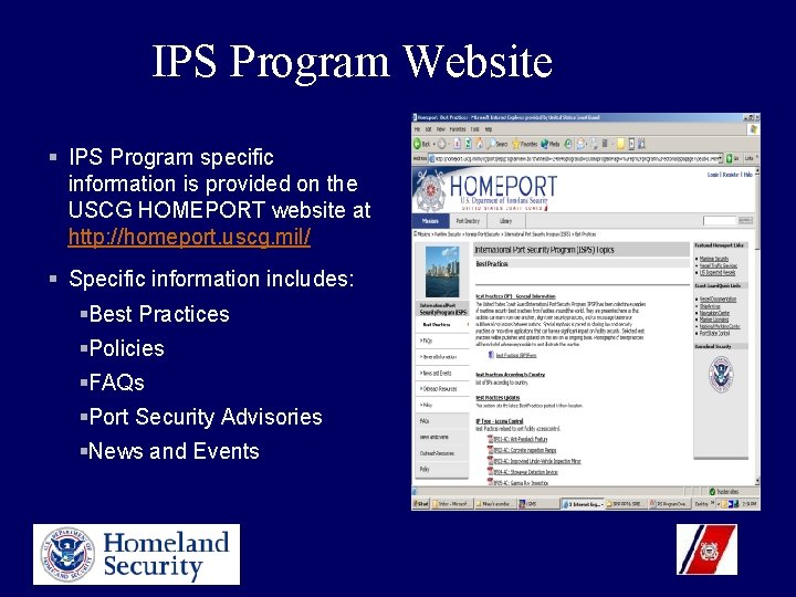 IPS Program Website § IPS Program specific information is provided on the USCG HOMEPORT