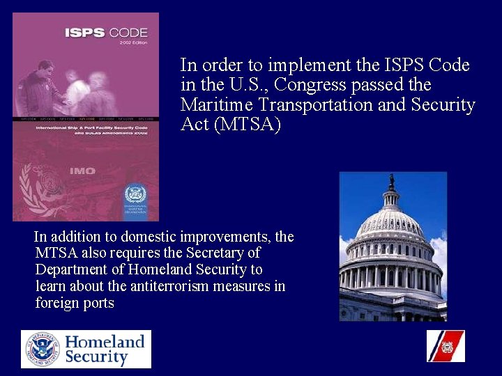 In order to implement the ISPS Code in the U. S. , Congress passed