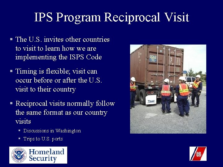 IPS Program Reciprocal Visit § The U. S. invites other countries to visit to