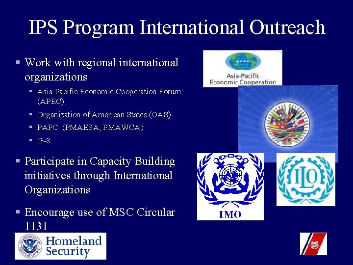 IPS Program International Outreach § Work with regional international organizations § Asia Pacific Economic
