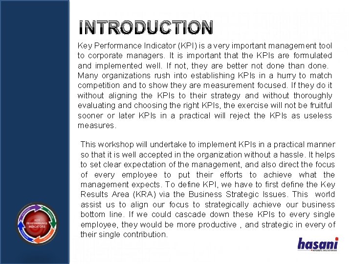 INTRODUCTION Key Performance Indicator (KPI) is a very important management tool to corporate managers.