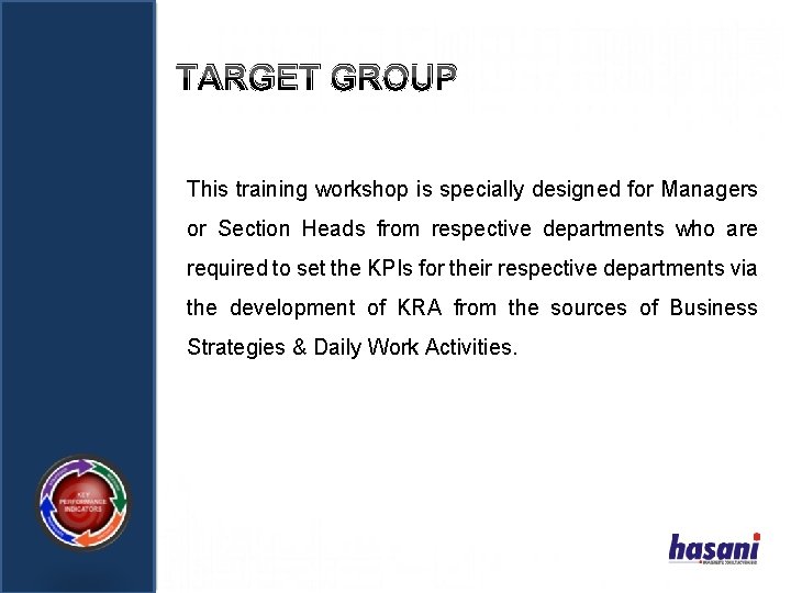 TARGET GROUP This training workshop is specially designed for Managers or Section Heads from