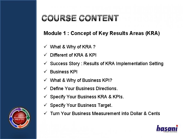 COURSE CONTENT Module 1 : Concept of Key Results Areas (KRA) ü What &