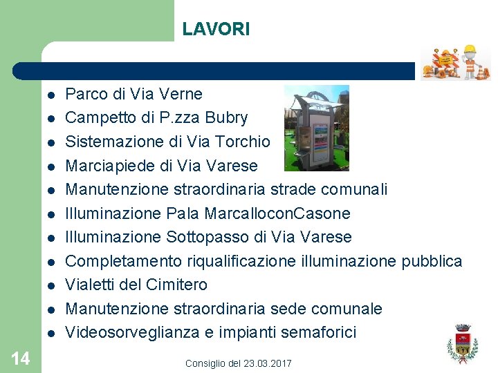 LAVORI l l l 14 Parco di Via Verne Campetto di P. zza Bubry