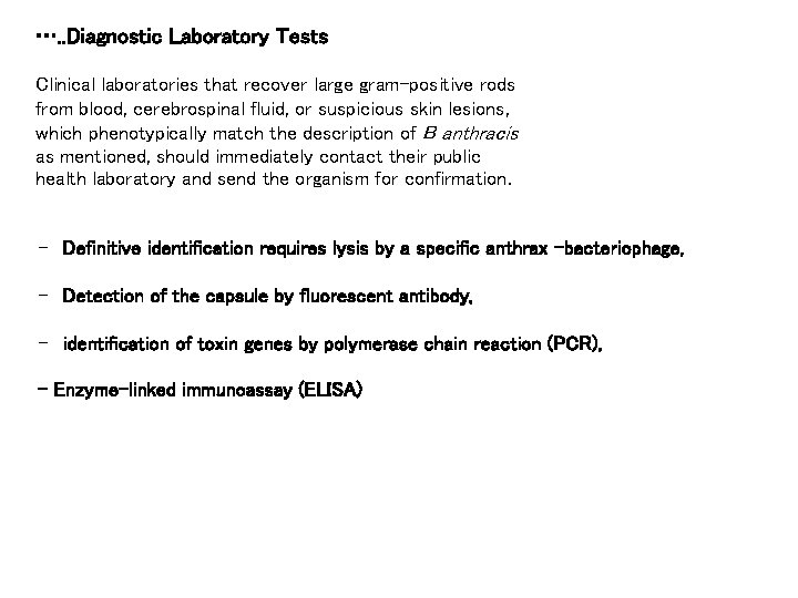 …. . Diagnostic Laboratory Tests Clinical laboratories that recover large gram-positive rods from blood,