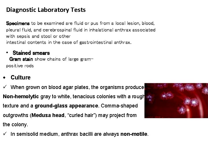 Diagnostic Laboratory Tests Specimens to be examined are fluid or pus from a local