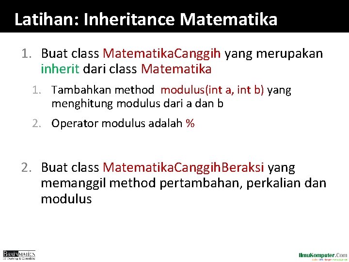 Latihan: Inheritance Matematika 1. Buat class Matematika. Canggih yang merupakan inherit dari class Matematika