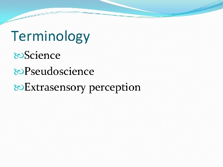 Terminology Science Pseudoscience Extrasensory perception 