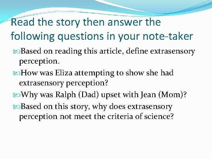 Read the story then answer the following questions in your note-taker Based on reading