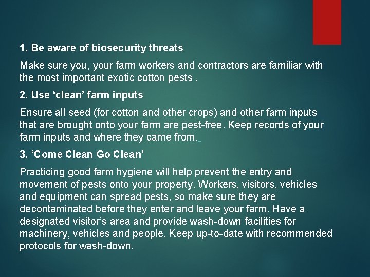 1. Be aware of biosecurity threats Make sure you, your farm workers and contractors