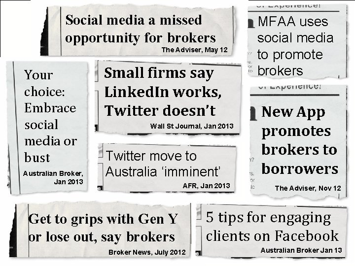 Social media a missed opportunity for brokers The Adviser, May 12 Your choice: Embrace