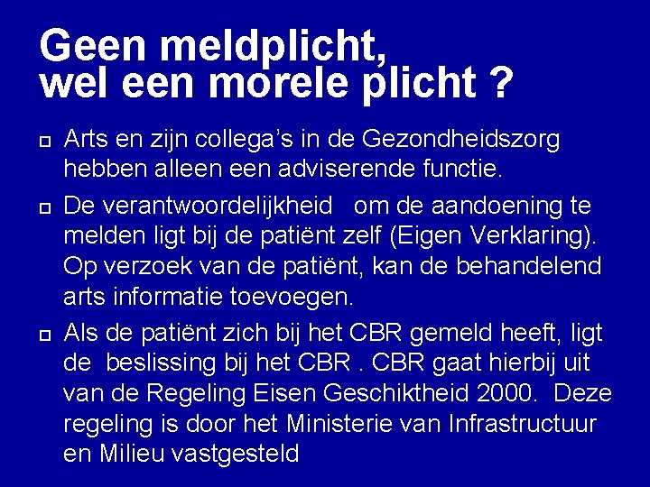 Geen meldplicht, wel een morele plicht ? ¨ ¨ ¨ Arts en zijn collega’s