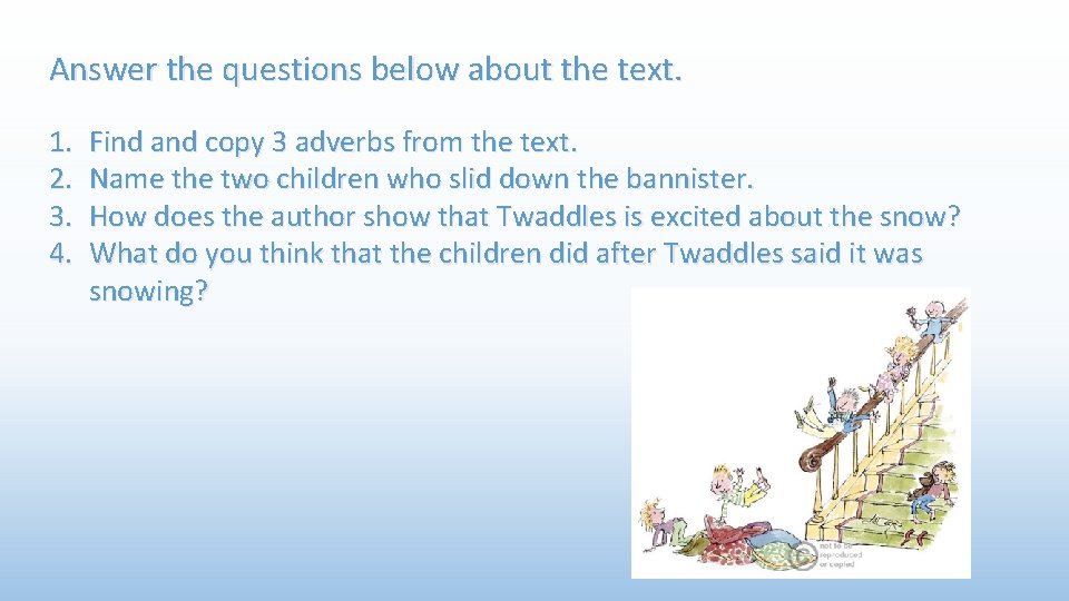 Answer the questions below about the text. 1. 2. 3. 4. Find and copy