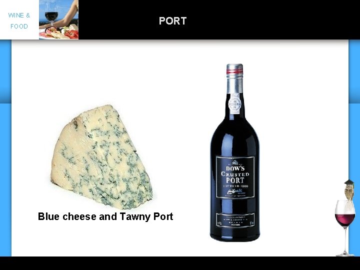 WINE & FOOD PORT Blue cheese and Tawny Port 11 