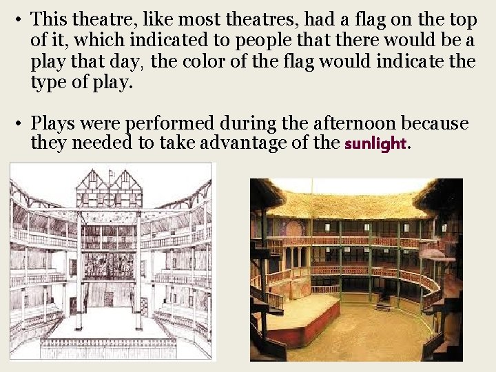  • This theatre, like most theatres, had a flag on the top of