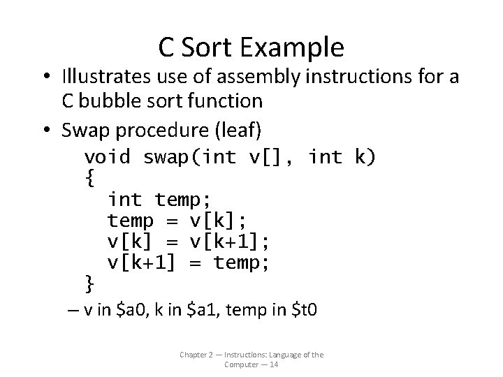 C Sort Example • Illustrates use of assembly instructions for a C bubble sort