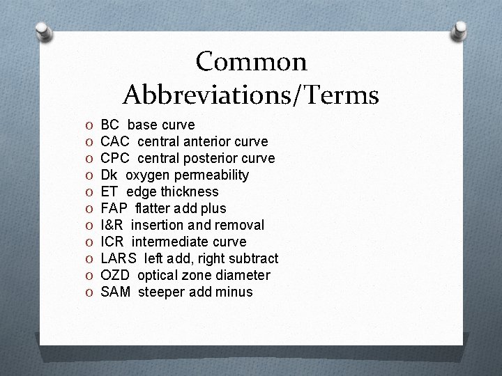 Common Abbreviations/Terms O O O BC base curve CAC central anterior curve CPC central