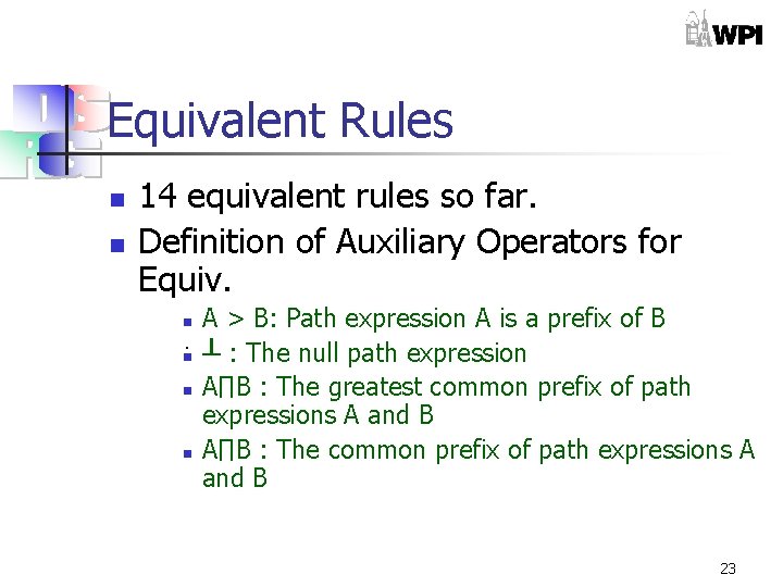 Equivalent Rules n n 14 equivalent rules so far. Definition of Auxiliary Operators for