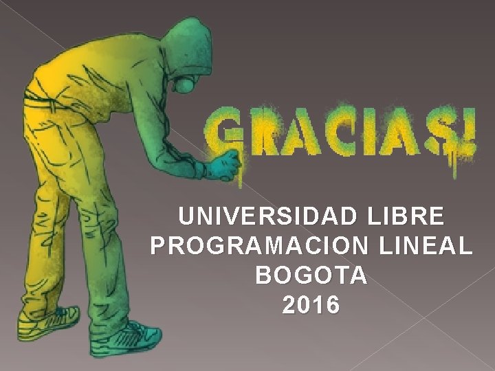UNIVERSIDAD LIBRE PROGRAMACION LINEAL BOGOTA 2016 