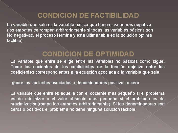 CONDICION DE FACTIBILIDAD La variable que sale es la variable básica que tiene el