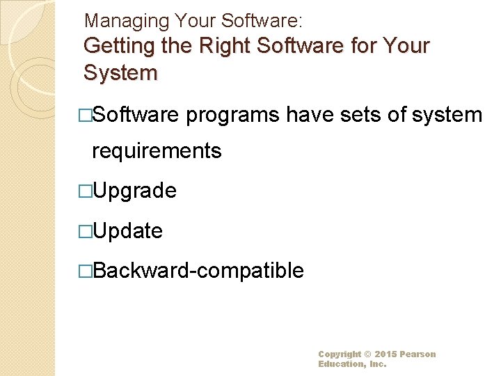 Managing Your Software: Getting the Right Software for Your System �Software programs have sets Managing Your Software: Getting the Right Software for Your System �Software programs have sets