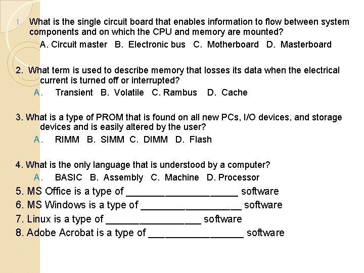 1. What is the single circuit board that enables information to flow between system 1. What is the single circuit board that enables information to flow between system