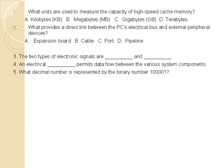 1. What units are used to measure the capacity of high-speed cache memory? A. 1. What units are used to measure the capacity of high-speed cache memory? A.
